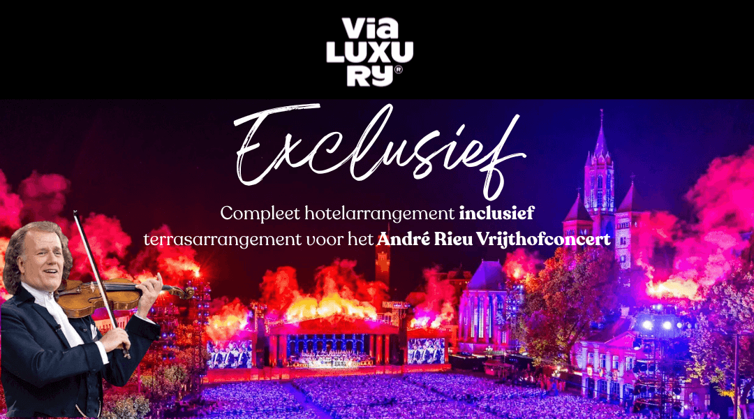 Exclusieve VIP-actie - Terrasarrangement André Rieu Vrijthofconcert